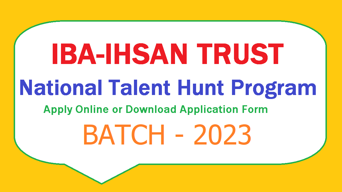 National Talent Hunt Program (IBA) 2023 - talenthunt.iba.edu.pk