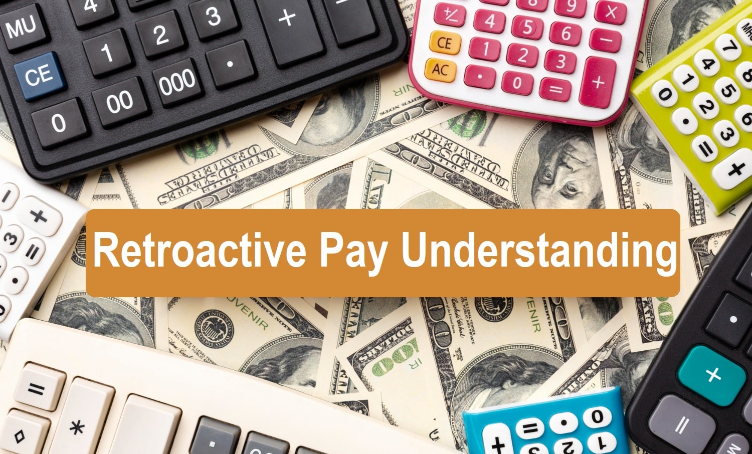 Retroactive Pay - Understanding its Benefits and Importance
