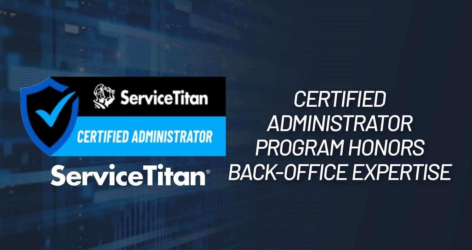 ServiceTitan Certified Administrator | ServiceTitan Academy Training
