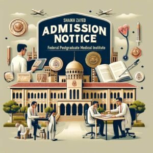 Shaikh Zayed Federal Postgraduate Medical Institute, Lahore Admission Notice 2024